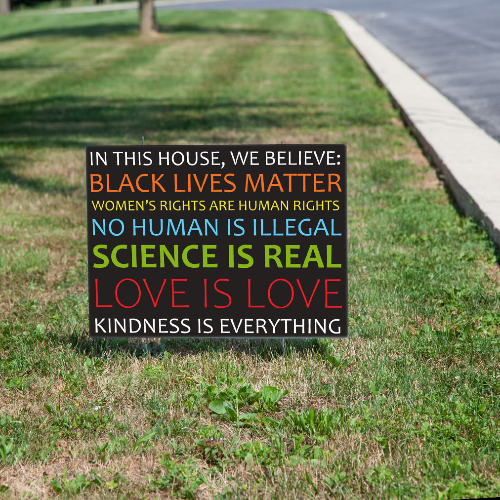 In This House, We Believe Yard Sign Free Shipping TV
